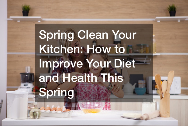 Spring Clean Your Kitchen: How to Improve Your Diet and Health This Spring