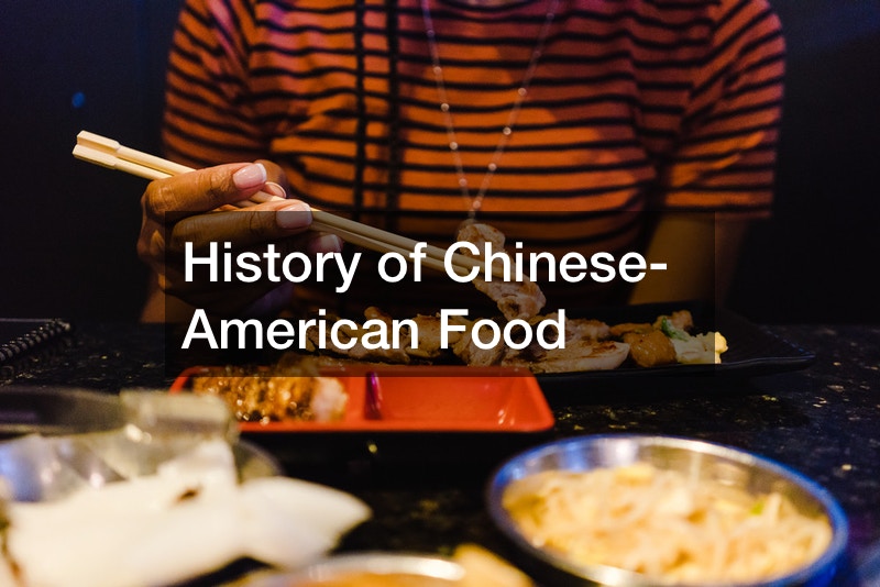 History of Chinese-American Food