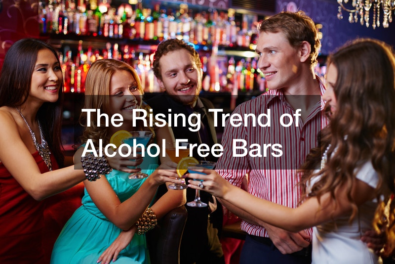 The Rising Trend of Alcohol Free Bars