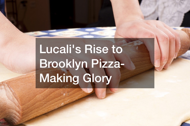 Lucalis Rise to Brooklyn Pizza-Making Glory