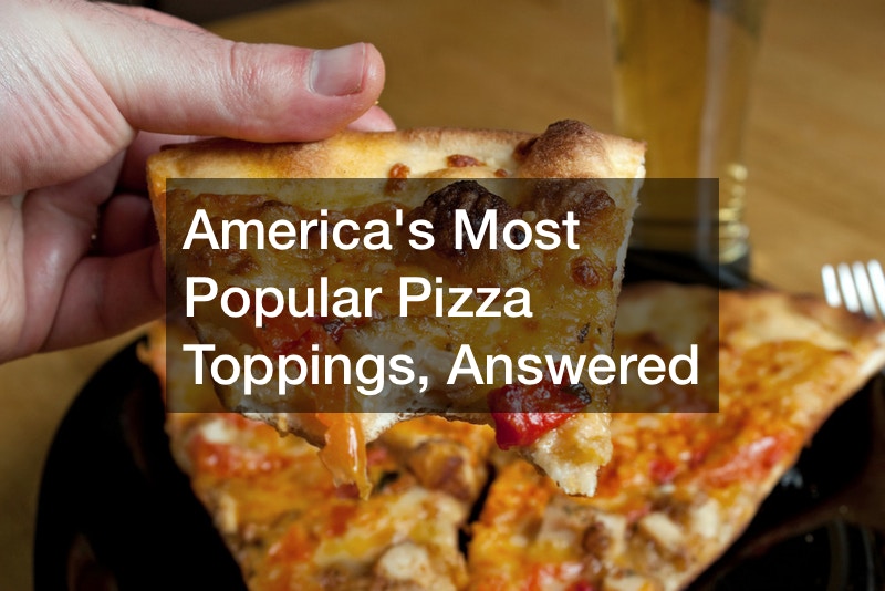 Americas Most Popular Pizza Toppings, Answered