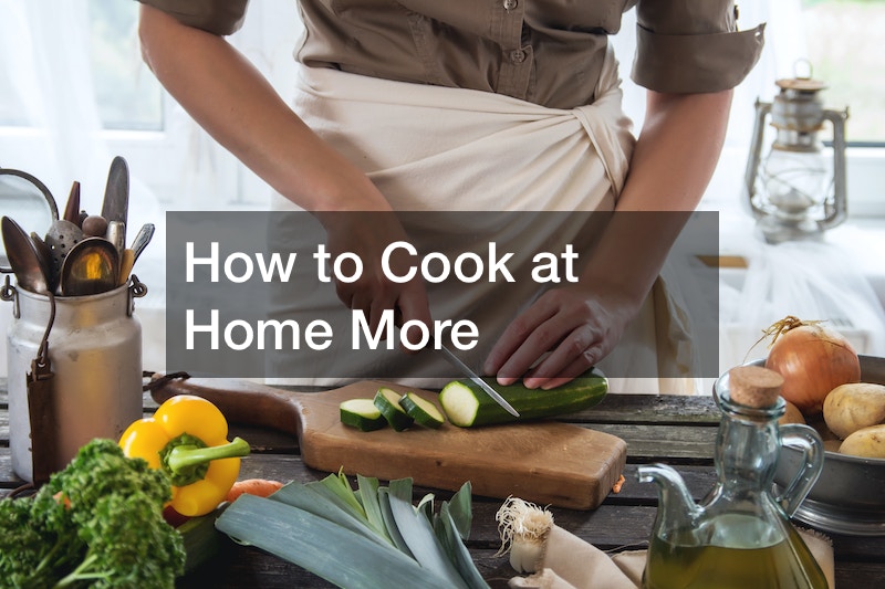 How to Cook at Home More