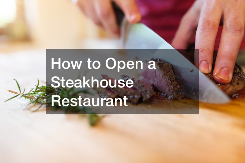 How to Open a Steakhouse Restaurant