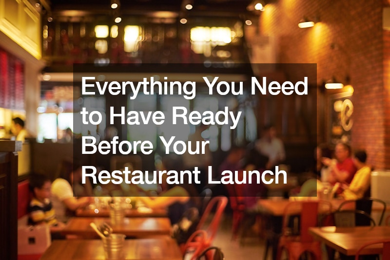 Everything You Need to Have Ready Before Your Restaurant Launch