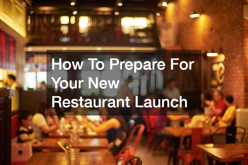 How To Prepare For Your New Restaurant Launch