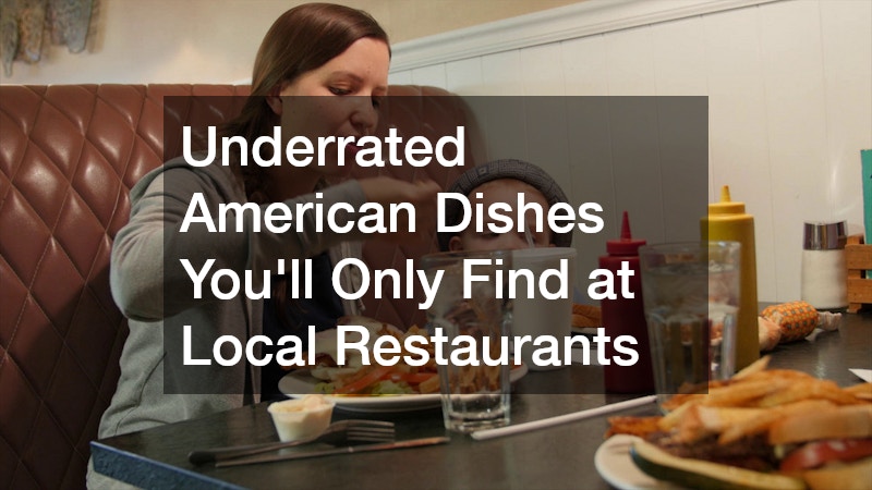 Underrated American Dishes You’ll Only Find at Local Restaurants